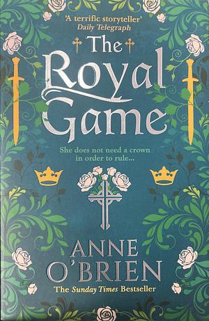 The Royal Game by Anne O'Brien