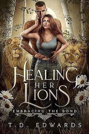 Healing Her Lions by T. D. Edwards