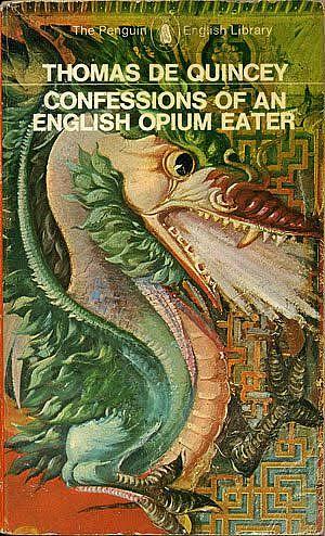Confessions of an English Opium-Eater & Other Writings by Thomas De Quincey