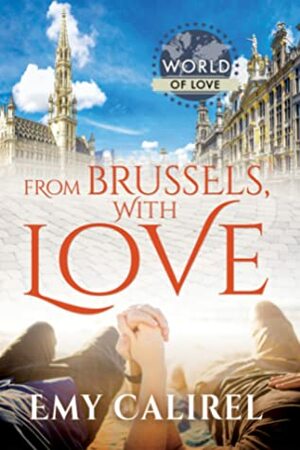 From Brussels, With Love by Emy Calirel