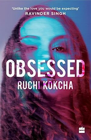 Obsessed by Ruchi Kokcha