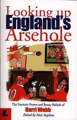 Looking Up England's Arsehole by Harri Webb