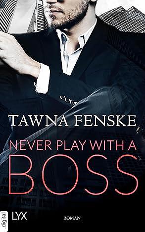 Never Play with a Boss by Tawna Fenske