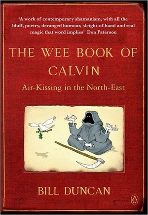 The Wee Book of Calvin: Air-Kissing in the North-East by Bill Duncan