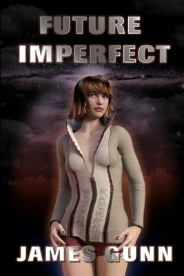 Future Imperfect by James Gunn