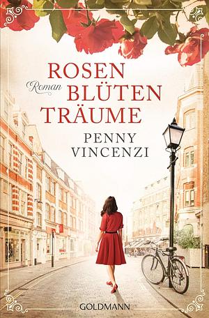 Rosenblütenträume: Roman by Penny Vincenzi