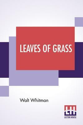 Leaves Of Grass by Walt Whitman