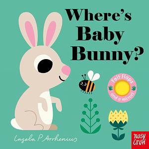 Where's Baby Bunny? by Ingela P. Arrhenius