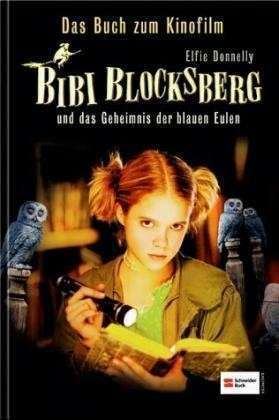 Bibi Blocksberg und das Geheimnis der blauen Eulen by Elfie Donnelly