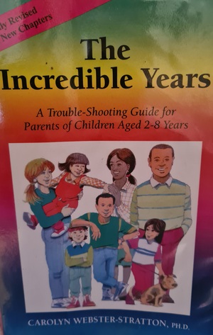 The Incredible Years (A trouble-Shooting Guide for Parents of Children Aged 2-8 Years) by Carolyn Webster-Stratton