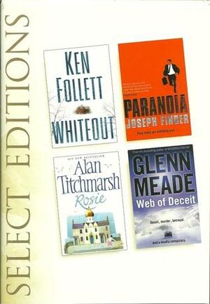 Whiteout / Paranoia / Rosie / Web of Deceit by Glenn Meade, Ken Follett, Joseph Finder, Reader's Digest Association, Alan Titchmarsh