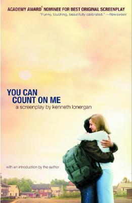 You Can Count on Me: A Screenplay by Kenneth Lonergan