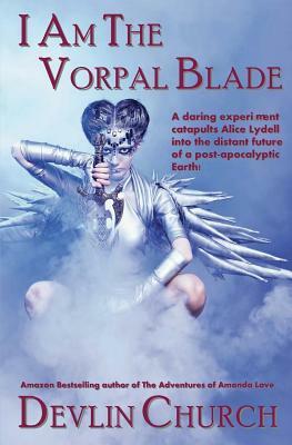 I Am the Vorpal Blade by Devlin Church