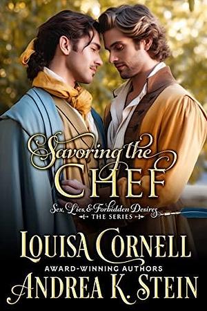 Savoring the Chef: Erotic Regency romance with elements of intrigue and mystery by Andrea K. Stein, Andrea K. Stein, Louisa Cornell