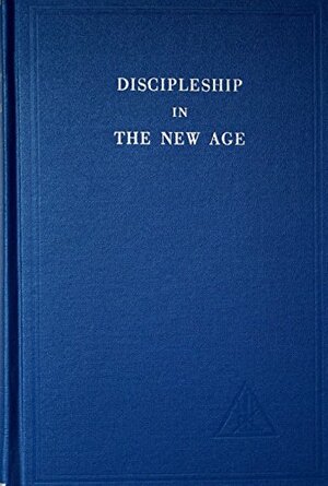 Discipleship in the New Age by Alice A. Bailey