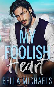 My Foolish Heart by Bella Michaels