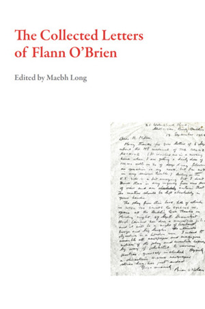The Collected Letters of Flann O'Brien by Maebh Long, Flann O'Brien