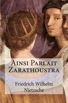 Ainsi Parlait Zarathoustra by Friedrich Nietzsche