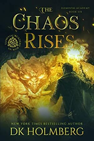 The Chaos Rises by D.K. Holmberg