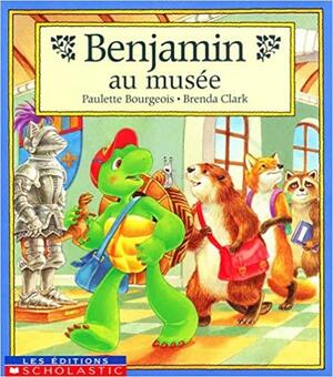 Benjamin Au Musee by Brenda Clark, Paulette Bourgeois