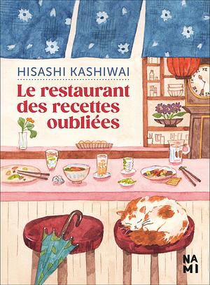Le restaurant des recettes oubliées  by Hisashi Kashiwai
