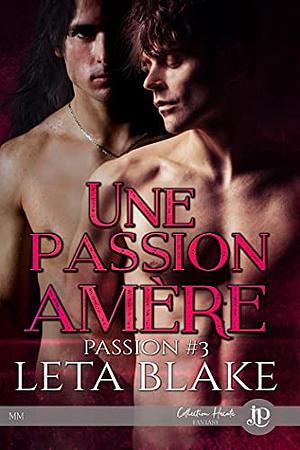 Une passion amère by Leta Blake