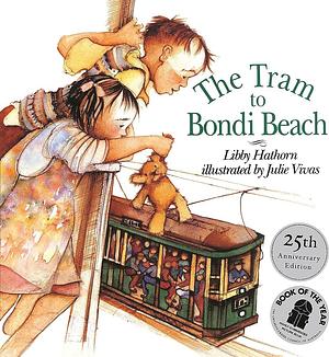 The Tram to Bondi Beach by Julie Vivas, Libby Hathorn