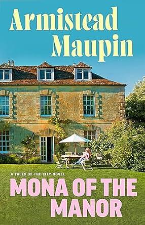 Mona of the Manor: A Novel by Armistead Maupin