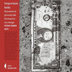 Imperium bólu. Baronowie przemysłu farmaceutycznego by Patrick Radden Keefe