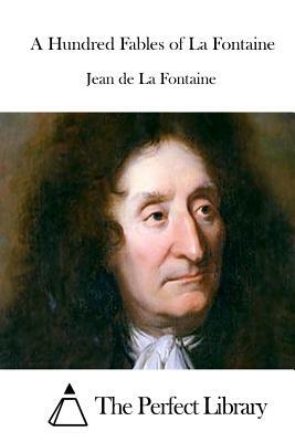 A Hundred Fables of La Fontaine by Jean de La Fontaine