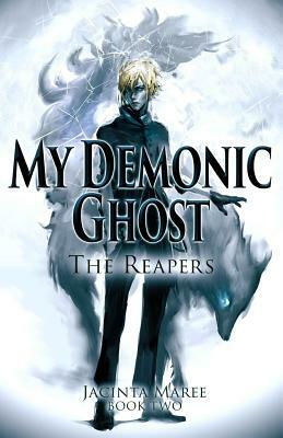 My Demonic Ghost #2: The Reapers by Jacinta Maree