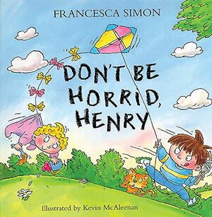 Don't Be Horrid, Henry! by Francesca Simon