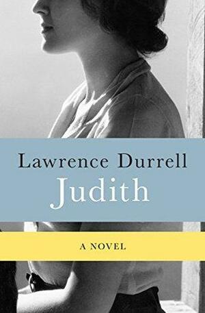 Judith: A Novel by Lawrence Durrell