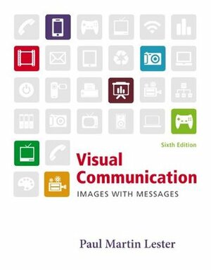 Visual Communication: Images with Messages by Paul Martin Lester