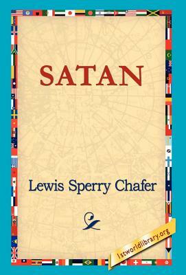 Satan by Lewis Sperry Chafer