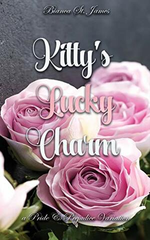 Kitty's Lucky Charm: A Pride and Prejudice Variation by A Lady, Bianca St James