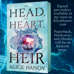 The Head, The Heart, and The Heir by Alice Hanov