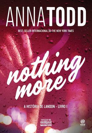 Nothing More by Anna Todd