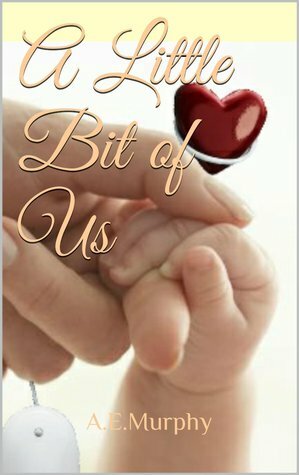 A Little Bit of Us by A.E. Murphy