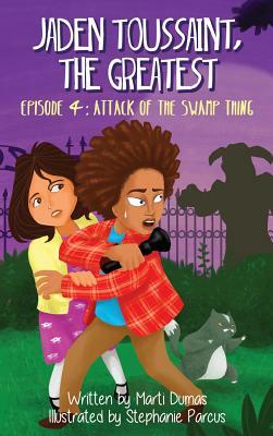 Attack of the Swamp Thing: Episode 4 by Marti Dumas