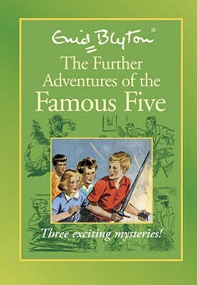 The Further Adventures of the Famous Five by Enid Blyton