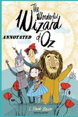 The Wonderful Wizard of Oz "Annotated" by L. Frank Baum
