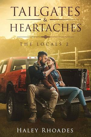 Tailgates & Heartaches by Haley Rhoades