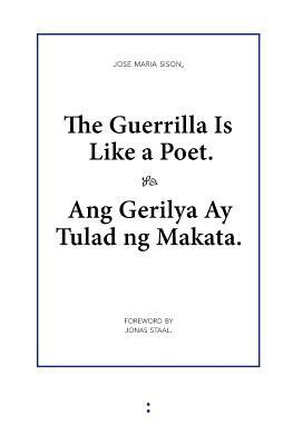 The Guerrilla Is Like a Poet by Jose Maria Sison