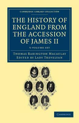 The History of England from the Accession of James II 5 Volume Set by Thomas Babington Macaulay