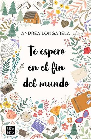Te Espero En El Fin del Mundo by Andrea Longarela