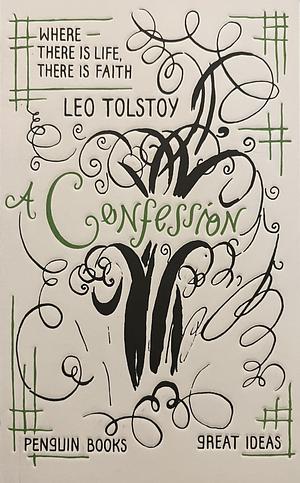 A Confession by Leo Tolstoy