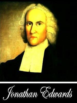 Memoirs of Jonathan Edwards, A. M., Revised Edition by Sereno Edwards Dwight