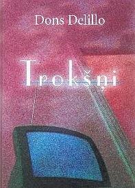 Trokšņi by Don DeLillo