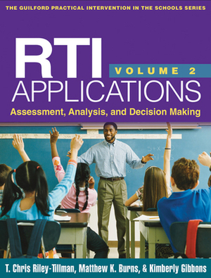 RTI Applications, Volume 2: Assessment, Analysis, and Decision Making by T. Chris Riley-Tillman, Matthew K. Burns, Kimberly Gibbons